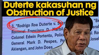 Ex Pres Duterte kakasuhan ng obstruction of Justice [upl. by Relyt960]