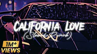 California Love SlowedReverb Use Headphones🎧 For Better Experience [upl. by Naesal732]