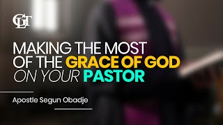 Making the most of the Grace of God on your Pastor  Apostle Segun Obadje  26112023 [upl. by Gingras441]