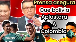 prensa asegura que selección boliviana pasara por encima de la selección Colombia [upl. by Charis88]