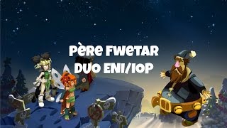 Dofus Dial amp Naho  Maison du Papa Nowel  Duo EniIop [upl. by Aleacim307]