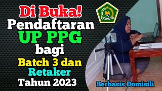 Dibuka Pendaftaran UP PPG Batch 3 dan Retaker [upl. by Etteiluj]