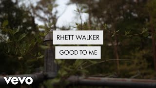 Rhett Walker  Good to Me Official Lyric Video [upl. by Aliuqaj]