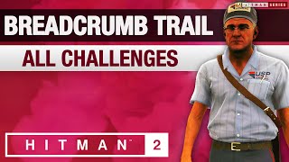 HITMAN 2 Whittleton Creek  quotBreadcrumb Trailquot Mission Story with Challenges [upl. by Ltney894]