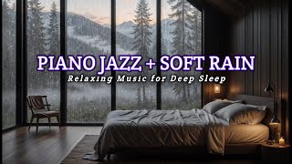 Warm and Comfortable Rain in a Cool Forest at Night  Soothing Jazz Piano Music for a Deep Sleep [upl. by Pitzer527]