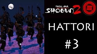 Shogun 2  Hattori Campaign Legendary  Part 3 quotThe Chosen Onequot [upl. by Maximilianus]