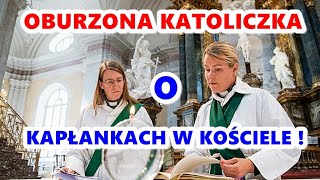 OBURZONA KATOLICZKA O KAPŁANKACH W KOŚCIELE [upl. by Ardnohsal790]