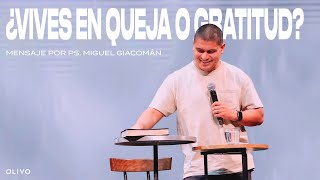 ¿Vives En Queja o En Gratitud Miguel Giacoman [upl. by Keiryt]