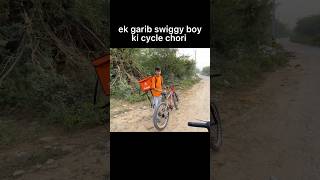 ek garib swiggy boy ki cycle chori shortsyoutube trending viralshort [upl. by Akiehsal]