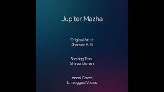 Jupiter Mazha  Song Cover  Dhanwin KB  Karikku Tuned [upl. by Aseneg]