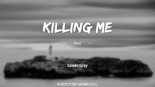 Conan Gray  Killing Me 要我命 ｜儘管我在哭泣、在流血、根本就喘不過氣。可我就是無法放開你的心。｜ 中英動態歌詞 Lyrics [upl. by Eimat]