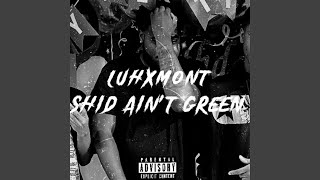 Shid Aintt Green [upl. by Eixirt]