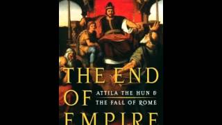 History Book Review The End of Empire Attila the Hun amp the Fall of Rome by Christopher Kelly [upl. by Ameekahs493]