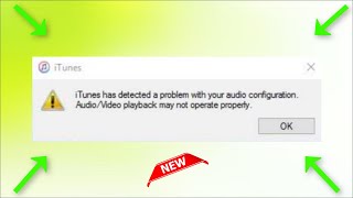 iTunes has detected a problem with your audio configuration Audio Video Playback May Not Operate [upl. by Rusert]