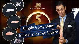 How to Fold Pocket Squares The Proper Way  Five Simple and Easy Pocket Square Folds  Kirby Allison [upl. by Byers]