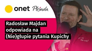 Radosław Majdan odpowiada na Niegłupie pytania Kupichy [upl. by Oniram331]