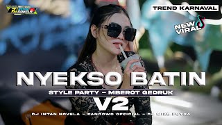 DJ NYEKSO BATIN V2 X MBEROT  STYLE PARTY KARNAVAL FULL NULUP MIDLE BALAP BASS NGUK BLAYER [upl. by Anertak194]