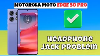 MOTOROLA MOTO EDGE 50 PRO Headphone Jack Not Working problem  Solve the headphone jack problem [upl. by Det]