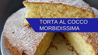 Torta al Cocco Morbidissimasenza burro [upl. by Cedric]