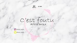 Cest foutu  Altesse Batila Audio [upl. by Chev359]