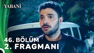 Yabani 46 Bölüm 2 Fragmanı [upl. by Zertnom118]