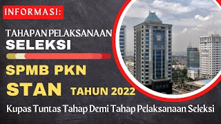 PKNSTAN  Tahapan Seleksi SPMB PKNSTAN 2022  informasi SPMB 2022 [upl. by Assedo57]