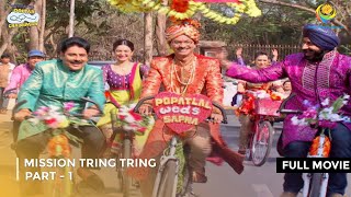 Mission Tring Tring I FULL MOVIE  Part 1  Taarak Mehta Ka Ooltah Chashmah Ep 1968 to 1971 [upl. by Notfa]