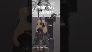 MIMPI YANG SEMPURNA shots shortvideo OfficialNoahMusic [upl. by Sandro]