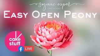 Easy Open Peony Tutorial By Suzanne Esper  Cake Stuff LIVE [upl. by Francene318]