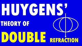 Huygens theory of double refraction polarisation physics huygens [upl. by Luana316]