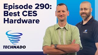 Technado Ep 290 Best CES Hardware [upl. by Salohcim]