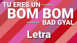 Tu Eres Un Bom Bom Remix  LETRA Bad Gyal Kafu Banton [upl. by Aramal]