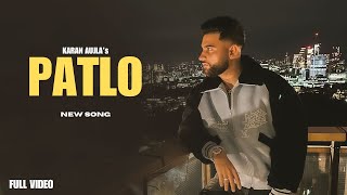 Patlo Official Video Karan Aujla New Song  New Punjabi Songs [upl. by Loreen284]