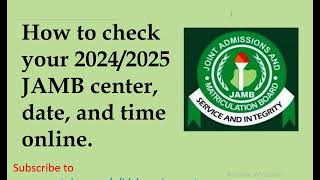 How to check your 20242025 Jamb center date and time online [upl. by Akemor984]