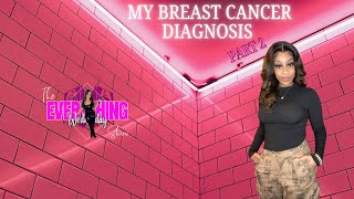 My Breast Cancer Diagnosis PART 2 [upl. by Jelks]