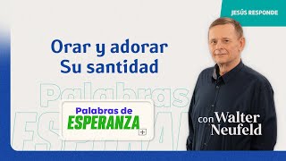 Orar y adorar Su santidad [upl. by Yttocs]