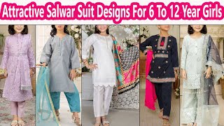 Attractive Salwar Suit Designs For 6 To 12 Year Girls Baby Girl Dress Designs [upl. by Apps]