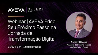 Webinar  AVEVA Edge Seu próximo passo na jornada de transformação digital [upl. by Natalina26]