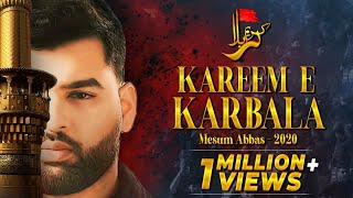 Kareem e Karbala Hussain  Mesum Abbas Nohay 2020  Muharram [upl. by Tanner]