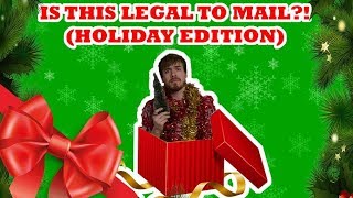 IS THIS LEGAL TO MAIL HOLIDAY EDITION [upl. by Rednaskela]