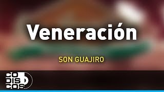 Veneración Son Guajiro  Audio [upl. by Eterg530]