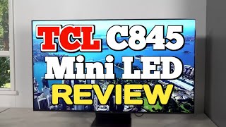 TCL C845 MINI LED REVIEW  Elevate Your Entertainment Experience [upl. by Zelle626]