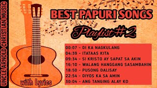 🎵quotBEST PAPURI SONGS PLAYLIST 2quot🎵 with Lyrics [upl. by Ludeman958]