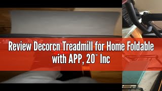 Review Decorcn Treadmill for Home Foldable with APP 20° Incline 45HP 45  120cm Running Belt Fo [upl. by Selohcin]