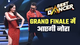 Indias Best Dancer Grand Finale Me Wapis Aayegi Nora Fatehi Good News For Nora Fans [upl. by Diskin52]