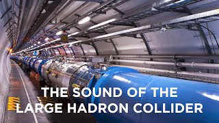 The Sound of the Large Hadron Collider [upl. by Minor]