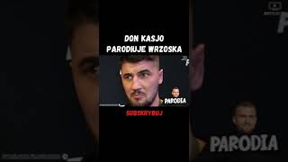 DON KASJO parodiuje WRZOSKA🤣 shorts [upl. by Samford507]