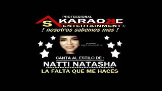 KARAOKE NATTI NATASHA LA FALTA QUE ME HACES [upl. by Diad]