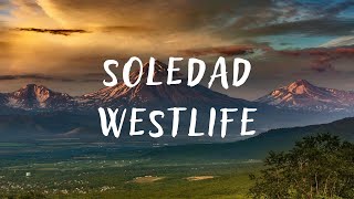 Westlife  Soledad lyrics [upl. by Ecirtap]