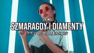 SOLARIS  Szmaragdy i diamenty TrFle amp LOOP amp Black Due Remix [upl. by Rebecca]